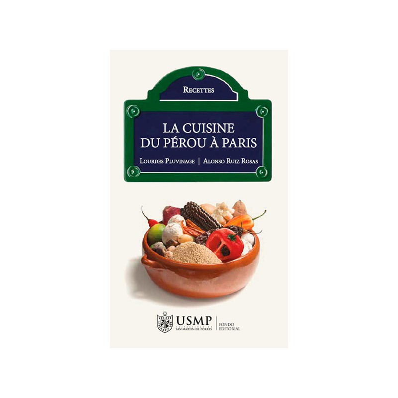 La Cuisine Du Perou A Paris Lourdes Pluvinage Alonso Ruiz Rosas Usmp El Inti The Peruvian Shop