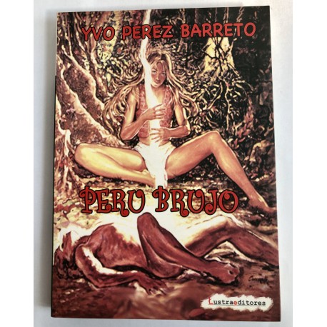 Peru Brujo - Yvo Perez Barreto Ed. Lustraeditores